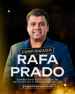 Rafa Prado confirmado, empresário especialista em Networking e autor best seller, instagram @rafapradooficial
